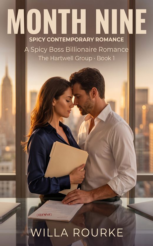 Month Nine — A Spicy Boss Billionaire Romance
